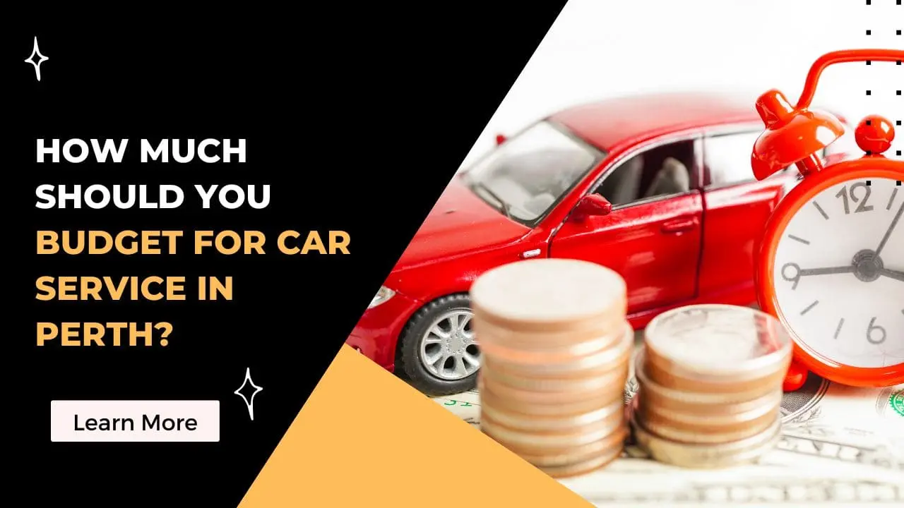 How Much Should You Budget For Car Service In Perth?
