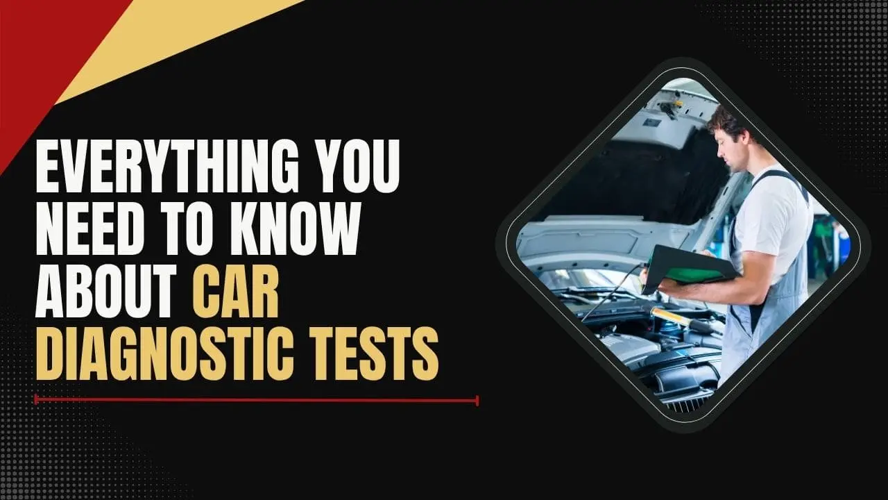 Everything You Need To Know About Car Diagnostic Tests