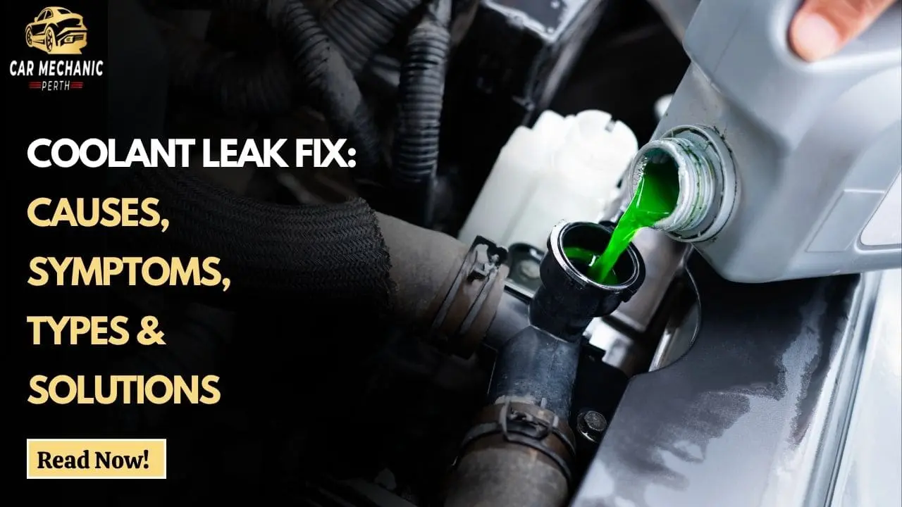 Coolant Leak Fix: Causes, Symptoms, Types & Solutions