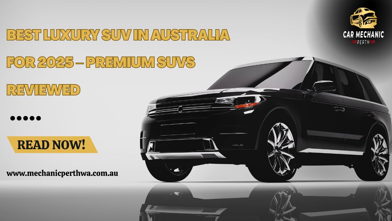 Best Luxury SUV in Australia for 2025 – Premium SUVs Reviewed